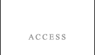 ACCESS 地図・店舗情報